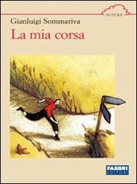 la mia corsa by Gianluigi Sommariva Goodreads