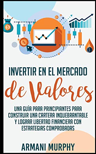 Invertir en el Mercado de Valores: Una Guía para Principiantes para ...