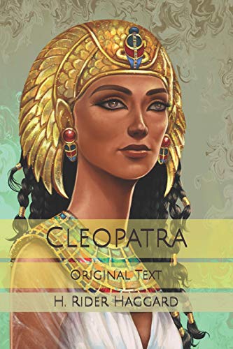 Cleopatra: Original Text by H. Rider Haggard | Goodreads