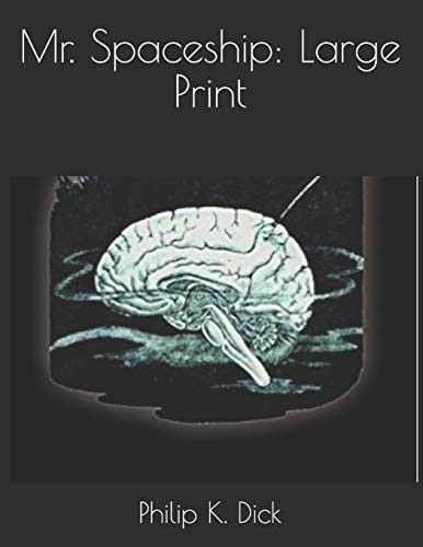 Mr. Spaceship: Large Print by Philip K. Dick | Goodreads