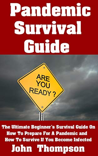 Pandemic Survival Guide The Ultimate Beginner S Survival Guide On How