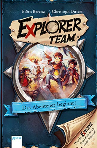 Explorer Team  #1 Das Abenteuer beginnt
