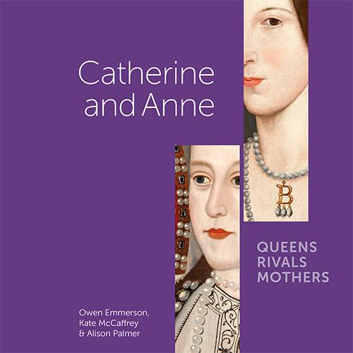 Catherine and Anne: Rivals, Queens, Mothers
