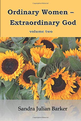 Ordinary Women - Extraordinary God, volume two by Sandra Julian Barker ...