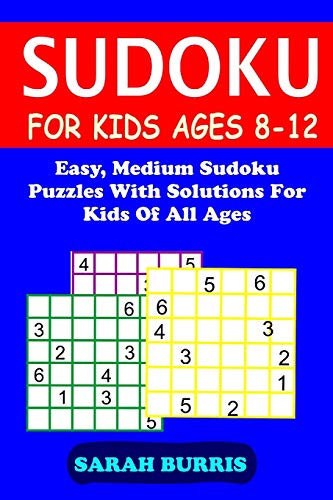 Sudoku For Kids Ages 8-12: Easy to Medium Sudoku Puzzles With Solutions ...