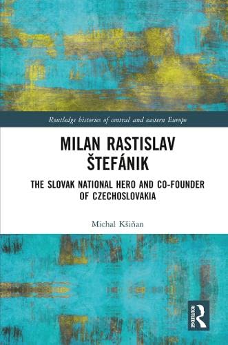 Milan Rastislav Stef nik: The Slovak National Hero and Co-Founder of ...