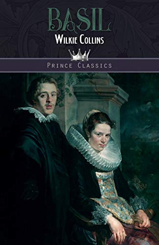 Basil (Prince Classics) by Wilkie Collins | Goodreads