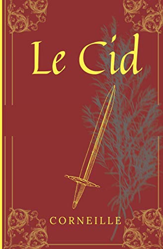 Le Cid: De Corneille, texte intégral avec biographie de l'auteur (French Edition)