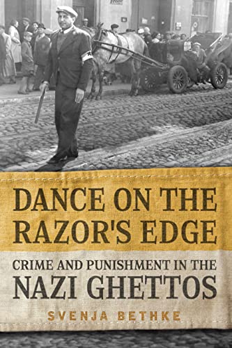 Nazi Razor Atv Dance on the Razor's Edge: Crime and Punishment in the Nazi Ghettos by ...