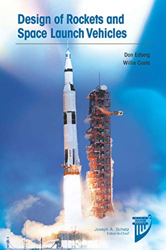 Design of Rockets and Space Launch Vehicles by Donald L. Edberg | Goodreads