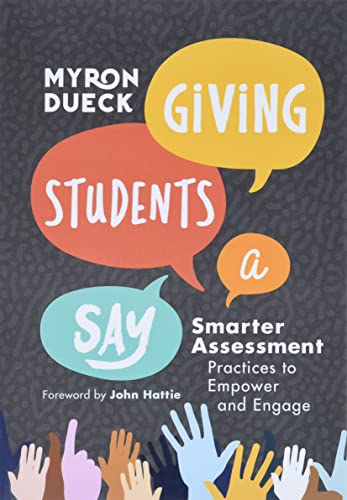 Giving Students a Say: Smarter Assessment Practices to Empower and Engage