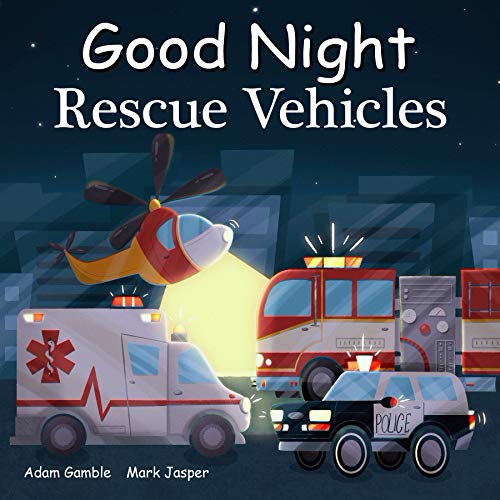Good Night Rescue Vehicles (Good Night Our World) by Adam