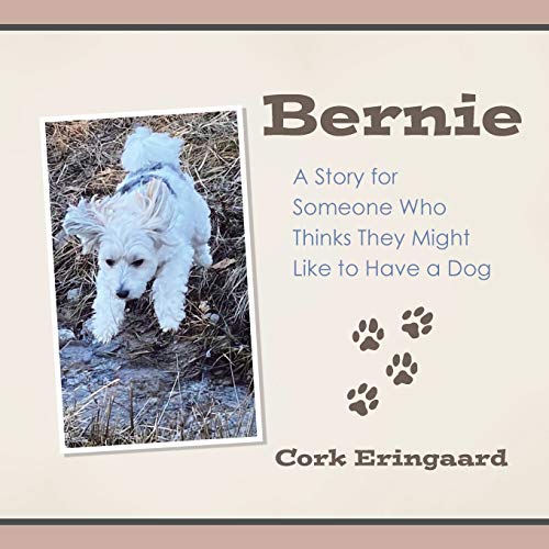 Bernie: A Story for Someone Who Thinks They Might Like to Have a Dog by ...