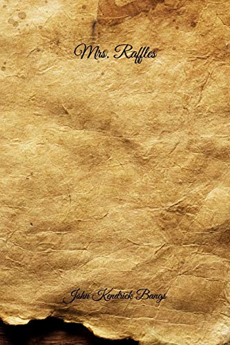 John Raffles Mrs. Raffles by John Kendrick Bangs | Goodreads