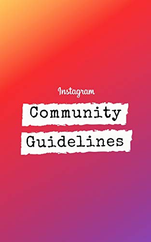 Instagram Community Guidelines Handbook by Trae Wilkerson | Goodreads