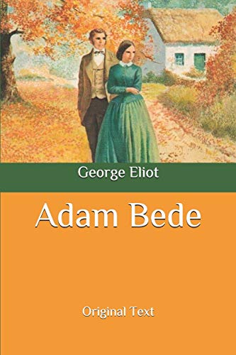 Adam Bede: Original Text by George Eliot | Goodreads