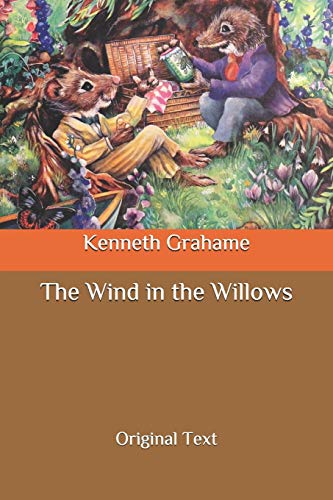 The Wind in the Willows: Original Text by Kenneth Grahame | Goodreads