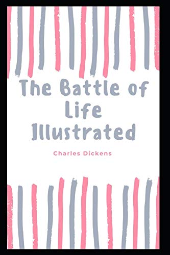 The Battle of Life Illustrated by Charles Dickens | Goodreads