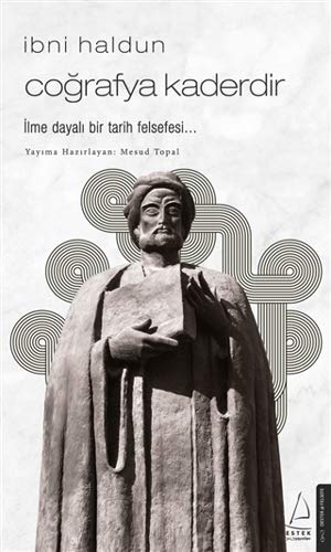 İbni Haldun- Coğrafya Kaderdir