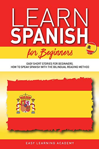 Learn Spanish for Beginners: Easy Short Stories for Beginners. How to ...