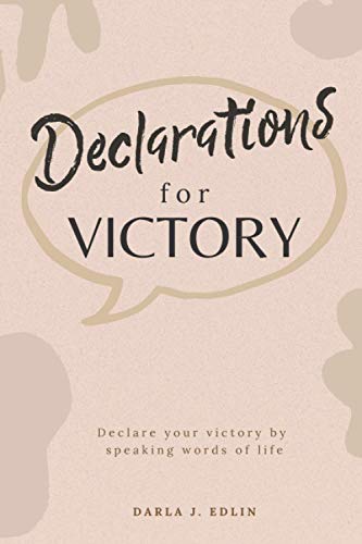 Declarations for Victory: Declare your victory and change your ...