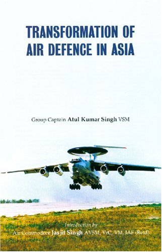 Transformation of air defense in Asia by Gp Capt Atul Kumar Singh ...