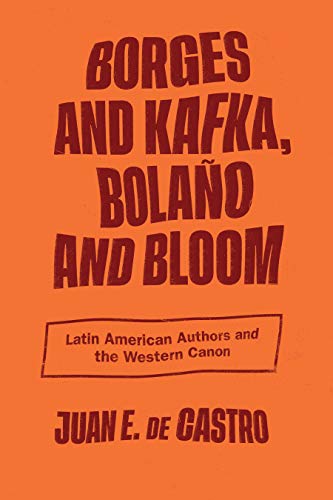 Borges and Kafka, Bolaño and Bloom book cover