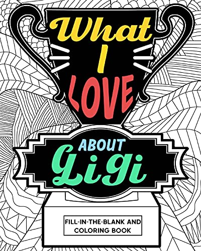 What I Love About Gigi Coloring Book: Coloring Books for Adults, Mother ...