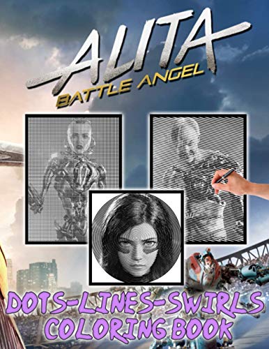 Alita Battle Angel Dots Lines Swirls Coloring Book: High-Quality Color Dots Lines Swirls ...