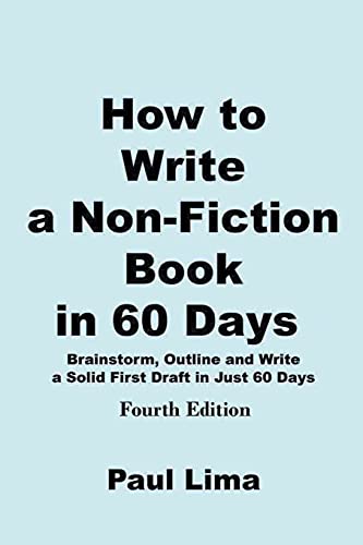 How to Write a Non-fiction Book in 60 Days by Paul Lima | Goodreads