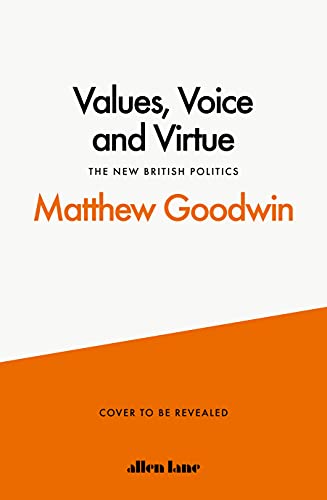 Values, Voice and Virtue: The New British Politics
