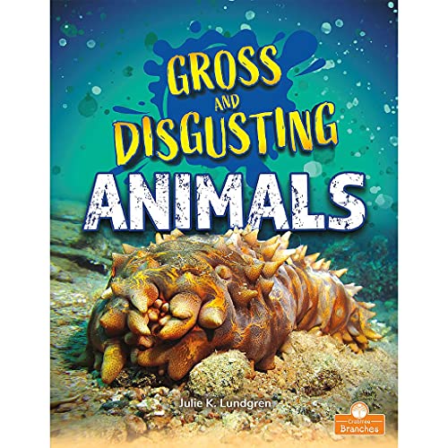 Gross and Disgusting Animals by Julie K. Lundgren Goodreads