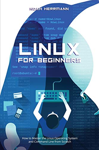Linux for Beginners: How to Master the Linux Operating System and ...