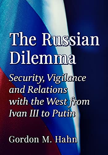 The Russian Dilemma: Security, Vigilance and Relations with the West ...