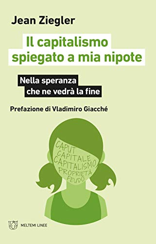 Il capitalismo spiegato a mia nipote. Nella speranza che ne vedrà la fine book cover