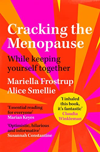 Cracking The Menopause : While Keeping Yourself Together