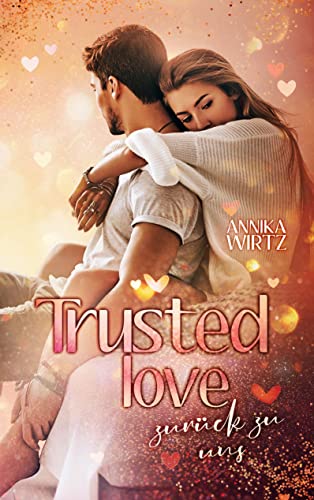 Trusted Love: zurück zu uns