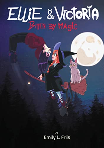 Ellie and Victoria: Bitten By Magic by Emily Friis | Goodreads