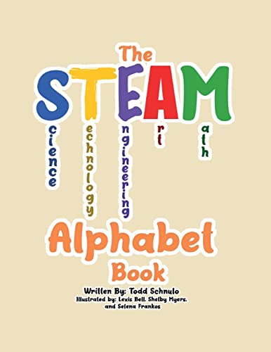 The STEAM Alphabet Book by Todd W Schnulo | Goodreads