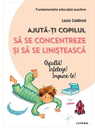 Ajută-ți copilul să se concentreze și să se liniștească