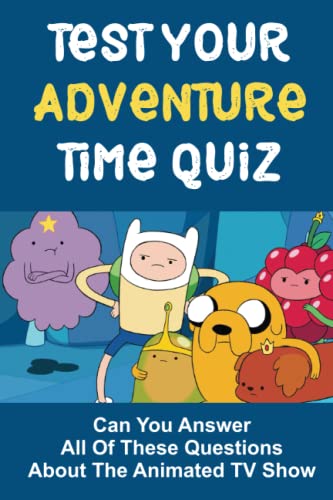 Test Your Adventure Time Quiz: Can You Answer All Of These Questions ...