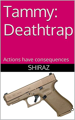 Tammy: Deathtrap: Actions have consequences