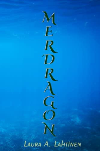 Merdragon (Merdragon and Co.) by Laura A. Lahtinen | Goodreads