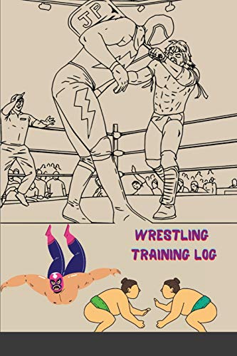 Wrestling Training Log: Wrestling Training Journal and Book For ...