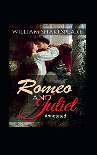 Romeo and Juliet Annotated by William Shakespeare | Goodreads