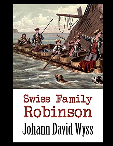 Swiss Family Robinson by Johann David Wyss | Goodreads