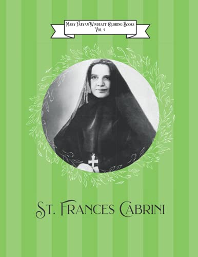 St. Frances Cabrini Coloring Book by Mary Fabyan Windeatt | Goodreads