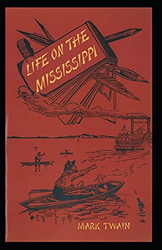 Life On The Mississippi Annotated by Mark Twain | Goodreads
