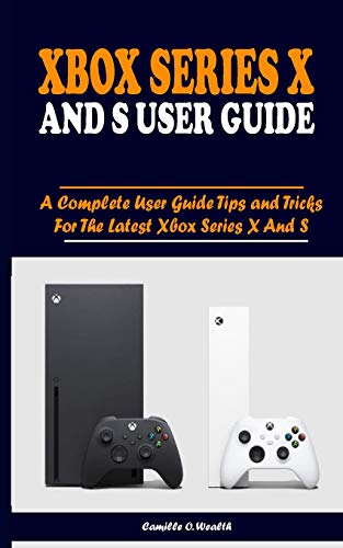 Xbox One S User Guide.pdf Xbox Series X and S User Guide: A Complete User Guide Tips and Tricks ...