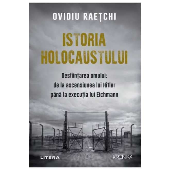 Istoria Holocaustului - Desființarea omului: de la ascensiunea lui Hitler până la execuția lui Eichmann